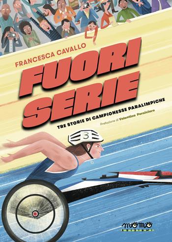 Fuoriserie - Francesca Cavallo - Libro Momo Edizioni 2023, Libri monelli | Libraccio.it