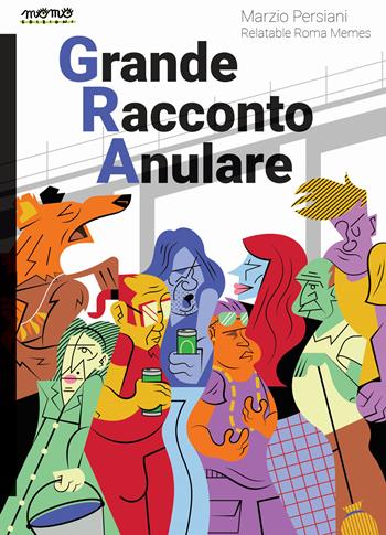 Grande racconto anulare - Marzio (Relatable Roma Memes) Persiani - Libro Momo Edizioni 2024, I libri di Momo | Libraccio.it