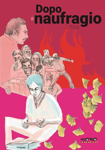 Dopo il naufragio - Ortica - Libro Momo Edizioni 2024, Estranei | Libraccio.it