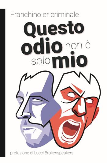 Questo odio non è solo mio - Franchino Er Criminale - Libro Momo Edizioni 2024, I libri di Momo | Libraccio.it