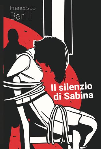 Il silenzio di Sabina - Francesco Barilli - Libro Momo Edizioni 2025, I libri di Momo | Libraccio.it