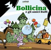 Bollicina e gli amici Buffi. Ediz. a colori. Con audiolibro