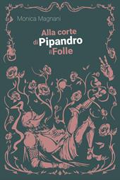Alla corte di Pipandro il folle