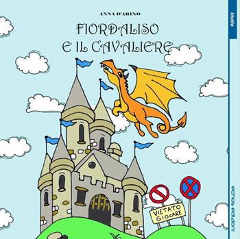 Fiordaliso e il cavaliere - Annamaria D'Arino - Libro Echos Edizioni 2021, Matite | Libraccio.it