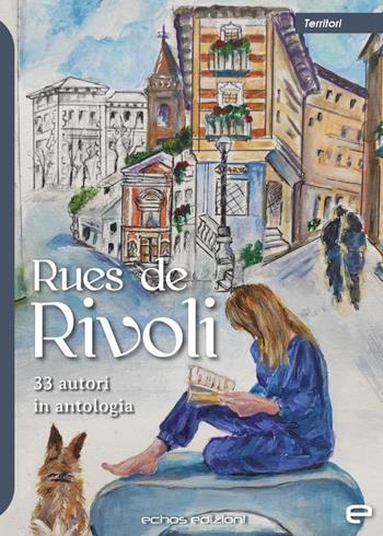 Rues de Rivoli. 33 autori in antologia  - Libro Echos Edizioni 2022, Territori | Libraccio.it