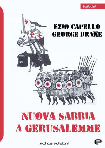 Nuova sabbia a Gerusalemme - Ezio Capello - Libro Echos Edizioni 2022, Latitudini | Libraccio.it