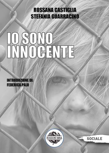 Io sono innocente - Stefania Guarracino, Rossana Castiglia - Libro Edizioni Mea 2020 | Libraccio.it
