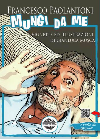 Mungi da me - Francesco Paolantoni - Libro Mea 2020 | Libraccio.it