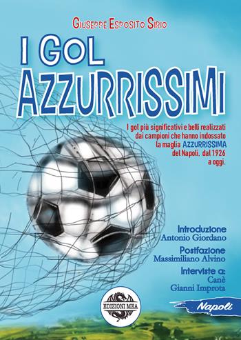 I gol azzurrissimi - Giuseppe Esposito Sirio - Libro Edizioni Mea 2020 | Libraccio.it