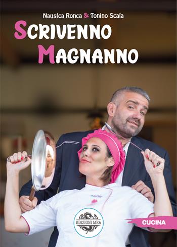 Scrivenno magnanno - Tonino Scala, Nausica Ronca - Libro Edizioni Mea 2021 | Libraccio.it