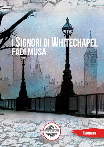 I signori di Whitechapel - Fadi Musa - Libro Mea 2022 | Libraccio.it