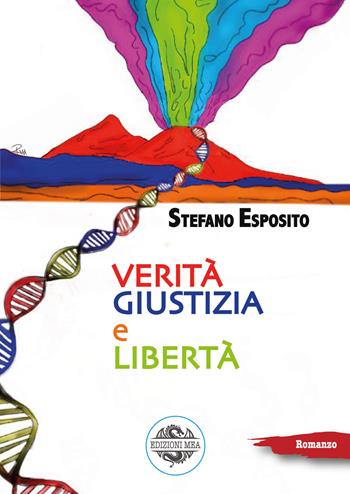 Verità, giustizia e libertà - Stefano Esposito - Libro Edizioni Mea 2022 | Libraccio.it