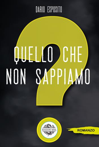 Quello che non sappiamo - Dario Esposito - Libro Mea 2022 | Libraccio.it