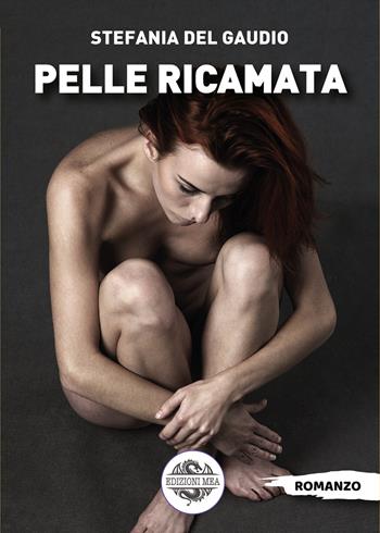 Pelle ricamata - Stefania Del Gaudio - Libro Mea 2022 | Libraccio.it