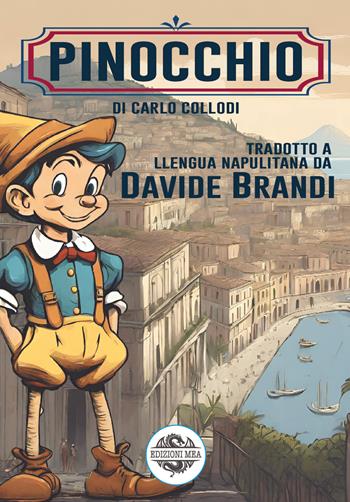 Pinocchio. Testo napoletano - Carlo Collodi - Libro Mea 2023 | Libraccio.it