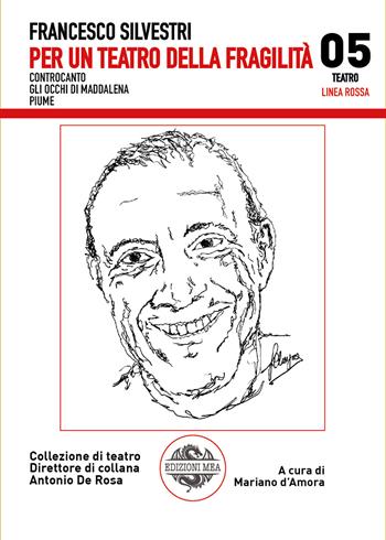 Per un teatro della fragilità - Francesco Silvestri - Libro Mea 2024 | Libraccio.it