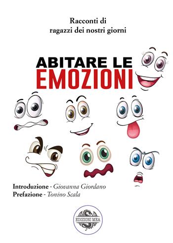 Abitare le emozioni. Racconti di ragazzi dei nostri giorni  - Libro Edizioni Mea 2024 | Libraccio.it