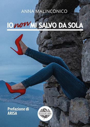 Io non mi salvo da sola - Anna Malinconico - Libro Edizioni Mea 2025 | Libraccio.it