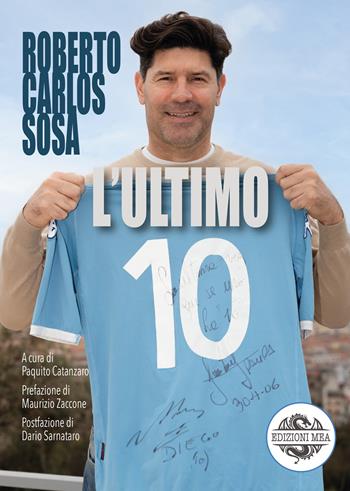 L'ultimo 10 - Roberto Carlos Sosa - Libro Edizioni Mea 2025, Sportivamente | Libraccio.it