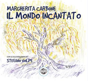 Il mondo incantato - Margherita Carbone - Libro Edizioni Mea 2025, Piccoli lettori | Libraccio.it