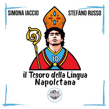 Il tesoro della lingua napoletana - Simona Iaccio, Stefano Russo - Libro Edizioni Mea 2025 | Libraccio.it