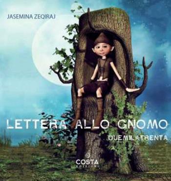 Lettera allo gnomo. Duemila trenta - Jasemina Zeqiraj - Libro Costa Edizioni 2021 | Libraccio.it