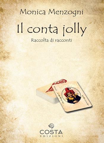 Il conta jolly - Monica Menzogni - Libro Costa Edizioni 2021 | Libraccio.it