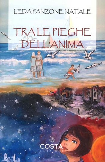 Tra le pieghe dell'anima - Leda Panzone Natale - Libro Costa Edizioni 2022, Myricae | Libraccio.it