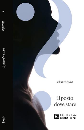 Il posto dove stare - Elena Malta - Libro Costa Edizioni 2024 | Libraccio.it