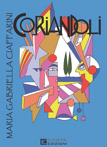 Coriandoli - Maria Gabriella Ciaffarini - Libro Costa Edizioni 2025 | Libraccio.it