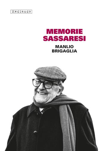 Memorie sassaresi - Manlio Brigaglia, Costantino Cossu, Salvatore Tola - Libro Mediando 2021 | Libraccio.it