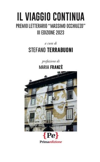 Il viaggio continua. Premio Letterario Massimo Occhiuzzo. III edizione 2023  - Libro Primaedizione 2023 | Libraccio.it