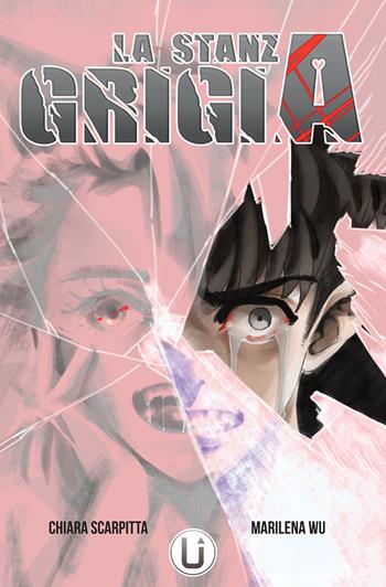 La stanza grigia - Kiria EternaLove, Marilena Wu - Libro Upper Comics 2022, Upper Ground | Libraccio.it