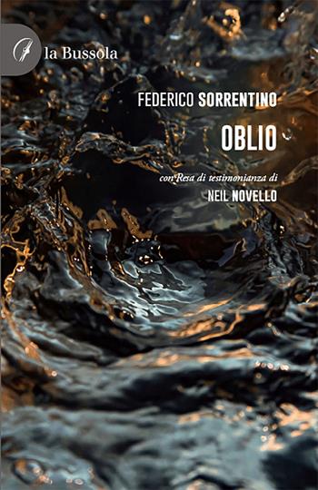 Oblio - Federico Sorrentino, Federico Sorrentino - Libro la Bussola 2021 | Libraccio.it