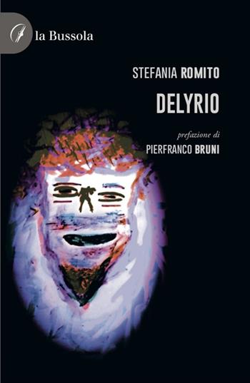 Delyrio - Stefania Romito - Libro la Bussola 2021 | Libraccio.it