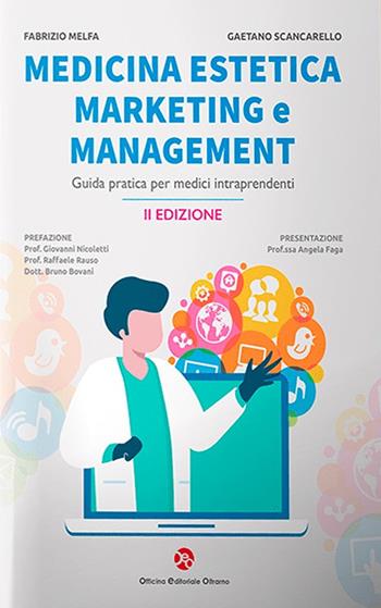 Medicina estetica, marketing e management. Guida pratica per medici intraprendenti - Gaetano Scancarello - Libro OEO 2021 | Libraccio.it