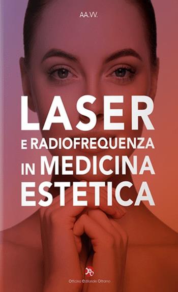 Laser e radiofrequenza in medicina estetica  - Libro OEO 2021 | Libraccio.it