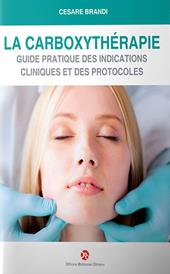 La carboxythérapie. Guide pratique des indications cliniques et des protocoles