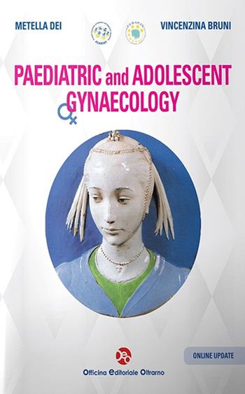 Paediatric and adolescent gynaecology - Metella Dei, Vincenzina Bruni - Libro OEO 2023 | Libraccio.it