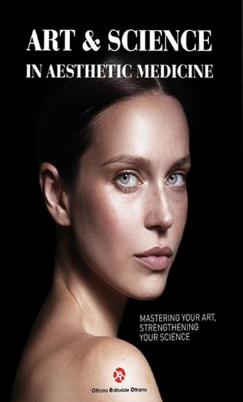 Art & science in aesthetic medicine - Alessio Redaelli, Frédéric Braccini, Sukmanskaya Natalia - Libro OEO 2024 | Libraccio.it