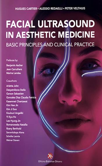 Facial ultrasound in aesthetic medicine. Basic principles and clinical practice - Hugues Cartier, Alessio Redaelli, Peter Velthuis - Libro OEO 2024 | Libraccio.it