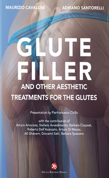 Glutefiller. And other aesthetic treatments for the glutes - Maurizio Cavallini, Adriano Santorelli - Libro OEO 2024 | Libraccio.it
