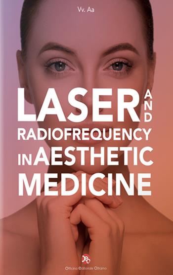 Laser and radiofrequency in aesthetic medicine  - Libro OEO 2021 | Libraccio.it