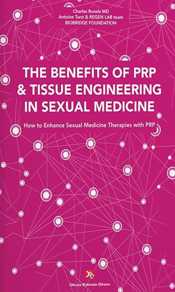 The benefits of PRP & tissue engineering in sexual medicine. How to enhance sexual medicine therapies with PRP - Antoine Turzi, Charles Runels, REGEN LAB team - Libro OEO 2025 | Libraccio.it