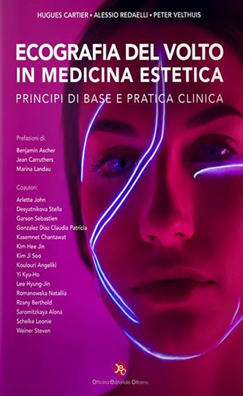 Ecografia del volto in medicina estetica. Principi di base e pratica clinica - Hugues Cartier, Alessio Redaelli, Peter Velthuis - Libro OEO 2025 | Libraccio.it