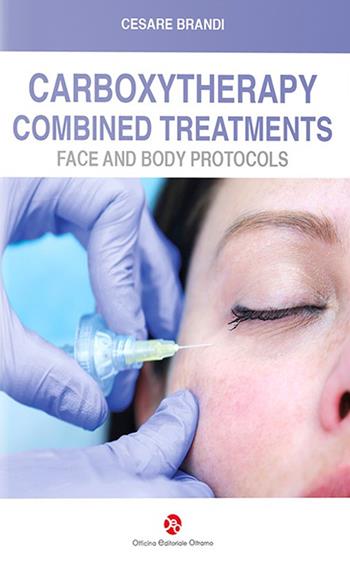Carboxytherapy. Combined treatments. Face and body protocols - Cesare Brandi - Libro OEO 2025 | Libraccio.it