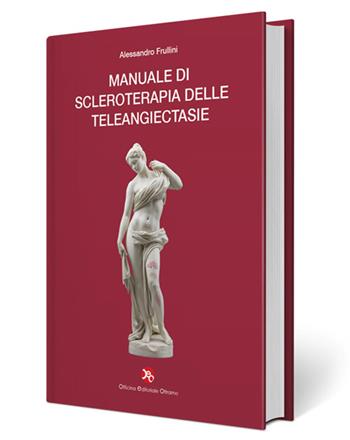 Manuale di scleroterapia delle teleangiectasie - Alessandro Frullini - Libro OEO 2026 | Libraccio.it