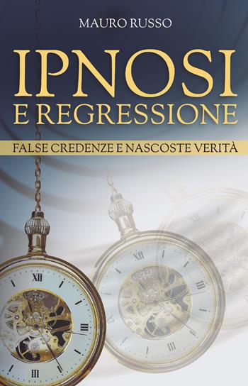 Ipnosi e regressione - Mauro Russo - Libro Bookness 2021 | Libraccio.it