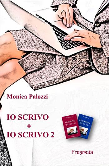 Io scrivo. Corso di scrittura creativa. Vol. 1-2 - Monica Palozzi - Libro Pragmata 2021 | Libraccio.it