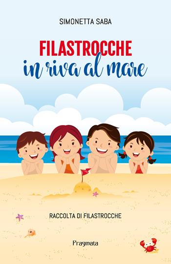 Filastrocche in riva al mare. Ediz. integrale - Simonetta Saba - Libro Pragmata 2021 | Libraccio.it